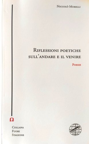 Riflessioni poetiche sull'andare e venire.