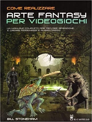 Come realizzare arte fantasy per videogiochi. Un manuale completo per … | Immagine principale