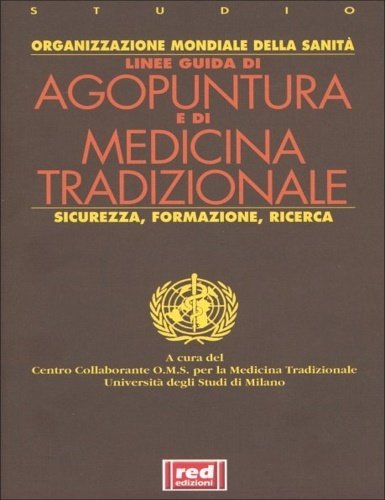 Linee guida di Agopuntura e di medicina tradizionale, sicurezza, formazione, …