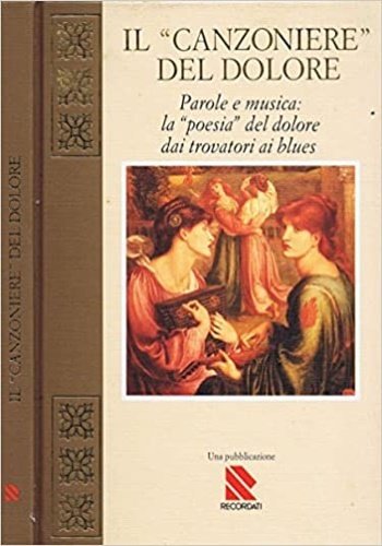 Il" Canzoniere" del Dolore. Parole e musica: la "poesia" del dolore dai trovatori ai blues.