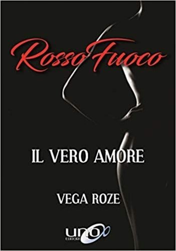Rosso fuoco. Il vero amore.