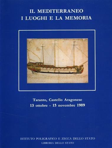 Il Mediterraneo e i luoghi e la memoria. Vol.I.