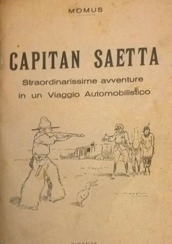 Capitan Saetta. Straordinarissime avventure in un Viaggio Automobilistico.