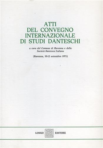 Internazionale di Studi Danteschi. Contributi di G.Contini, D.De Robertis, F.Brambilla …