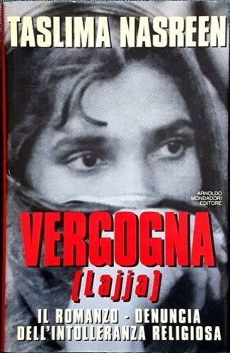 Vergogna (Lajja). Il romanzo-denuncia dell'intolleranza religiosa.