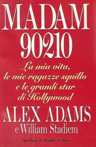 Madam 90210. La mia vita, le mie ragazze squillo e …