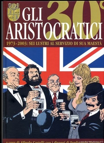 Gli aristocratici 1973-2003: sei lustri al servizio di Sua Maestà.