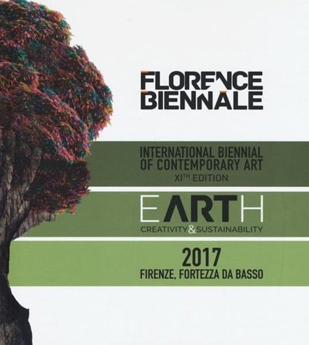 Florence Biennale. Earth. Creatività & sustainability. International biennal of contemporary …