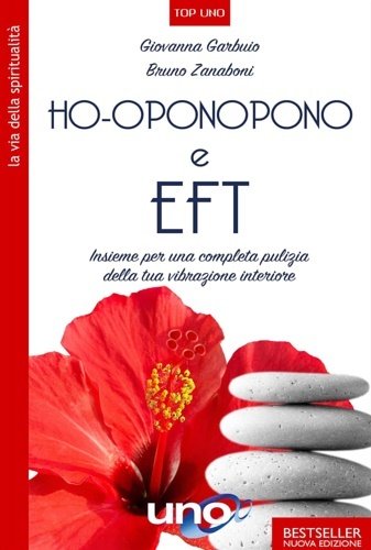 Ho'oponopono e EFT. Insieme per una completa pulizia della tua …