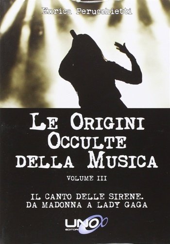 Le Origini Occulte della Musica: Vol. 3. Il Canto delle …
