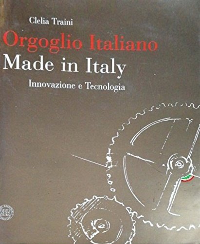 Orgoglio italiano. Made in Italy. Innovazione e tecnologia.