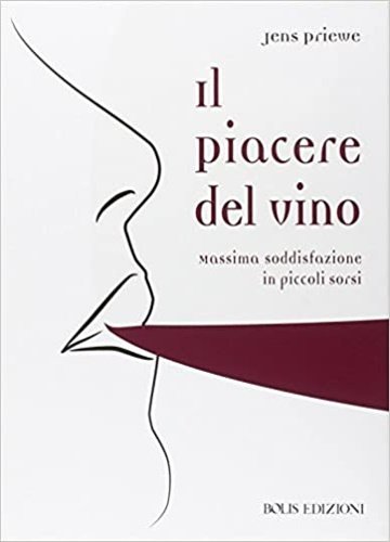 Il piacere del vino. Massima soddisfazione in piccoli sorsi.