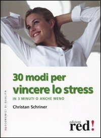 30 modi per vincere lo stress in 3 minuti o …