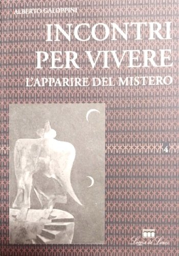 Incontri per vivere. L'apparire del mistero.