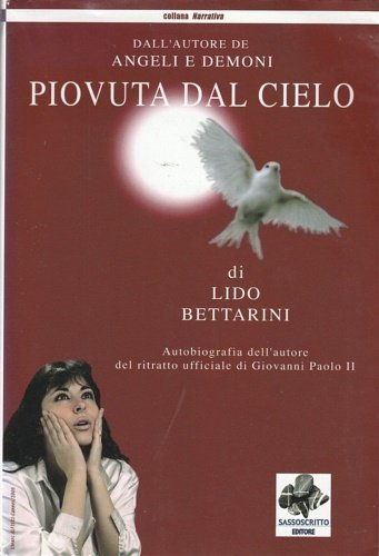 Piovuta dal cielo. Autobiografia dell'autore del ritratto di Giovanni Paolo …