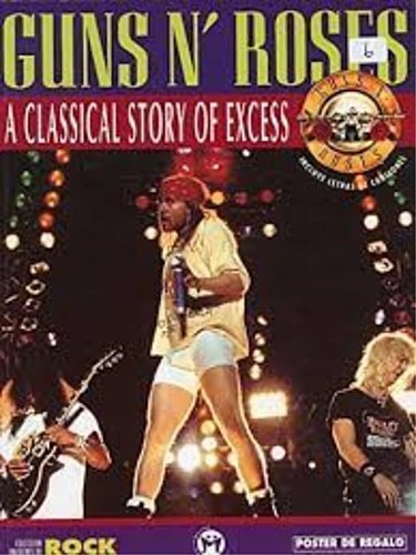 Guns n'Roses. A classical story of excess.