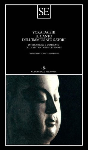 Il canto dell'immediato Satori. Poema Zen.