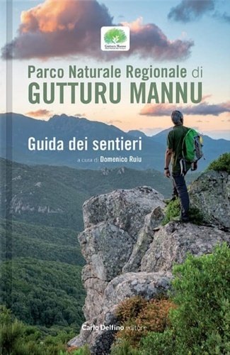 Parco naturale regionale di Gutturu Mannu. Guida dei sentieri.