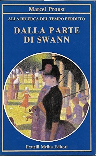 Dalla parte di Swann. Alla ricerca del Tempo perduto.