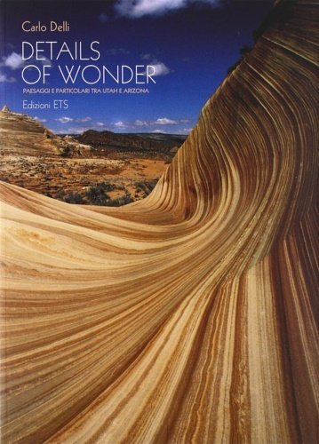 Details of wonder. Paesaggi e particolari tra Utah e Arizona. …