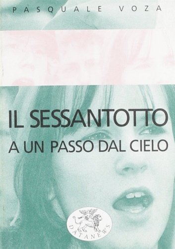 Il Sessantotto. A un passo dal cielo.