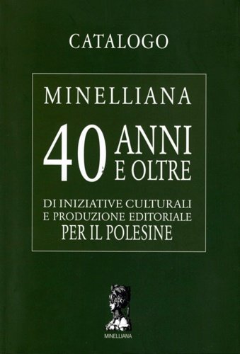 Minelliana. 40 anni e oltre di iniziative culturali e produzione …