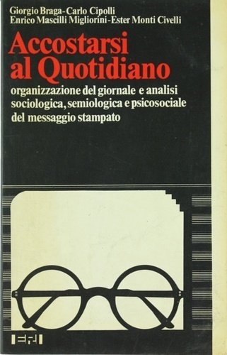 Accostarsi al Quotidiano. Organizzazione del giornale e analisi sociologica, semiologica …