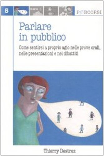 Parlare in pubblico. Come sentirsi a proprio agio nelle prove …