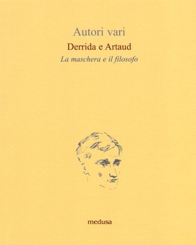 Derrida e Artaud. La maschera e il filosofo.