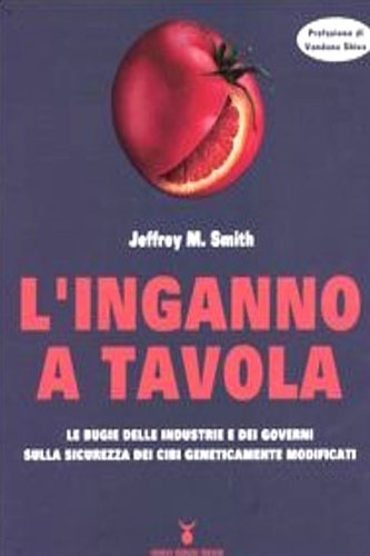 L'inganno a tavola. Le bugie delle industrie e dei governi …