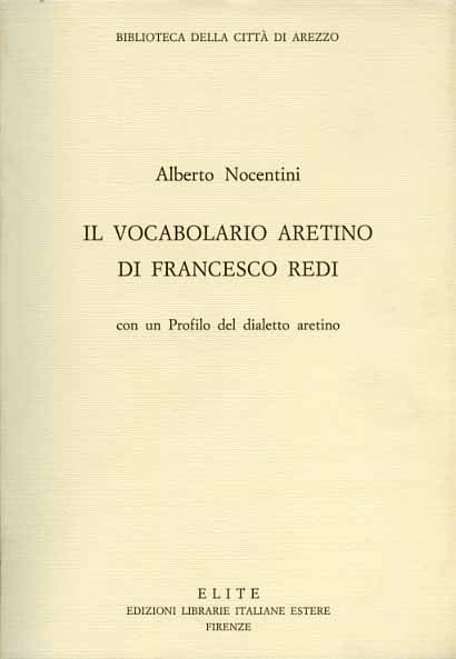Il Vocabolario Aretino di Francesco Redi con un Profilo del …