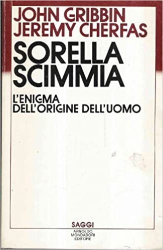 Sorella scimmia L'enigma dell'origine dell'uomo.