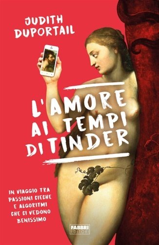 L' amore ai tempi di Tinder. In viaggio tra passioni …