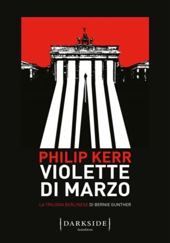 Violette di marzo. La trilogia berlinese di Bernie Gunther. Vol …