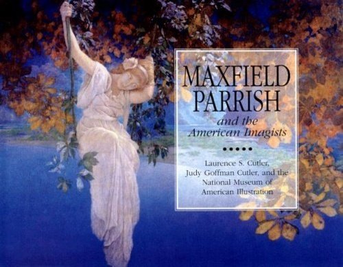 Maxfield Parrish: And The American Imagists.