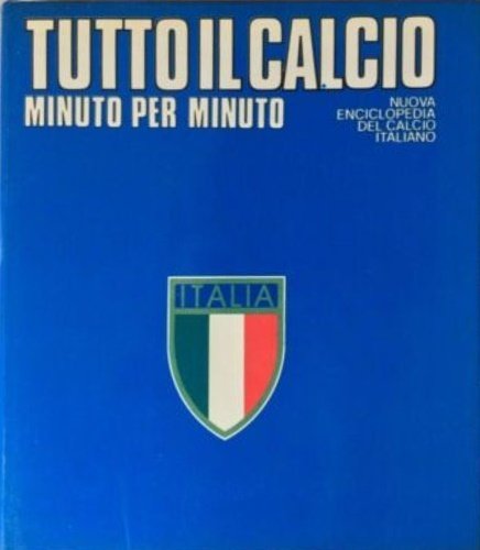 Tutto il calcio minuto per minuto. Nuova Enciclopedia del calcio italiano. Vol.3:Le squadre di Serie B.