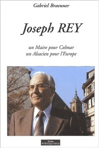 Joseph Rey. Un maire pour Colmar, un Alsacien pour l'Europe. | Immagine principale