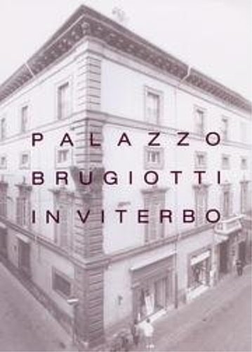 Palazzo Brugiotti in Viterbo.