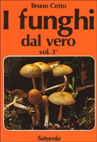 I funghi dal vero. Volume 3.