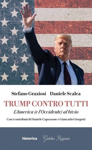 Trump contro tutti. L'America (e l'Occidente) al bivio.