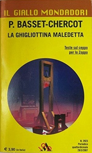 La ghigliottina maledetta. Teste sul ceppo per lo zoppo.