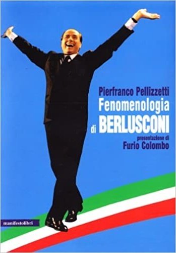 Fenomenologia di Berlusconi.