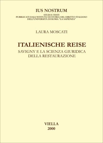 Italienische Reise. Savigny e la scienza giuridica della Restaurazione.