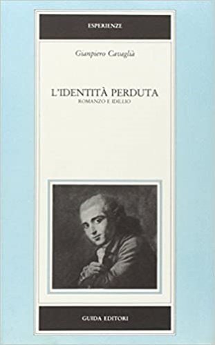 L'identità perduta. Romanzo e idillio.