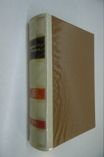 Grammatica Italiana. Italiano comune e lingua letteraria. Suoni, forme, costrutti.