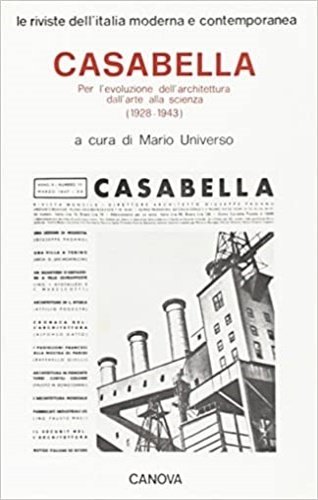 Casabella. Per l'evoluzione dell'architettura dall'arte alla scienza 1928-1943.