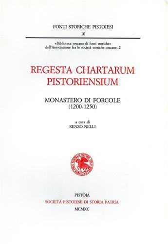 Regesta Chartarum Pistoriensium. Monastero di Forcole (1200-1250).