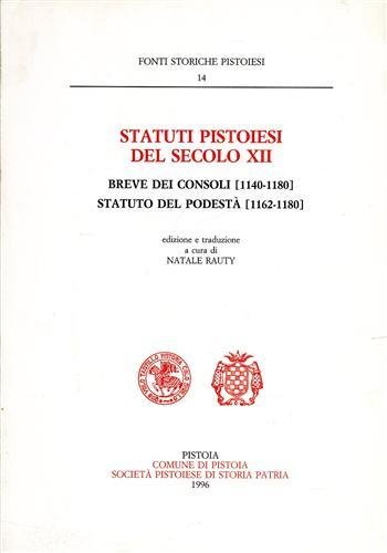 Statuti pistoiesi del secolo XII. Breve dei Consoli (1140-1180). Statuto …