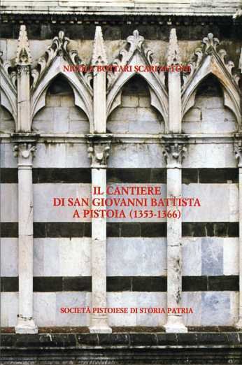 Il cantiere di San Giovanni Battista a Pistoia 1353-1366.