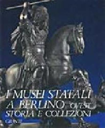 I Musei Statali a Berlino Ovest. Storia e Collezioni.